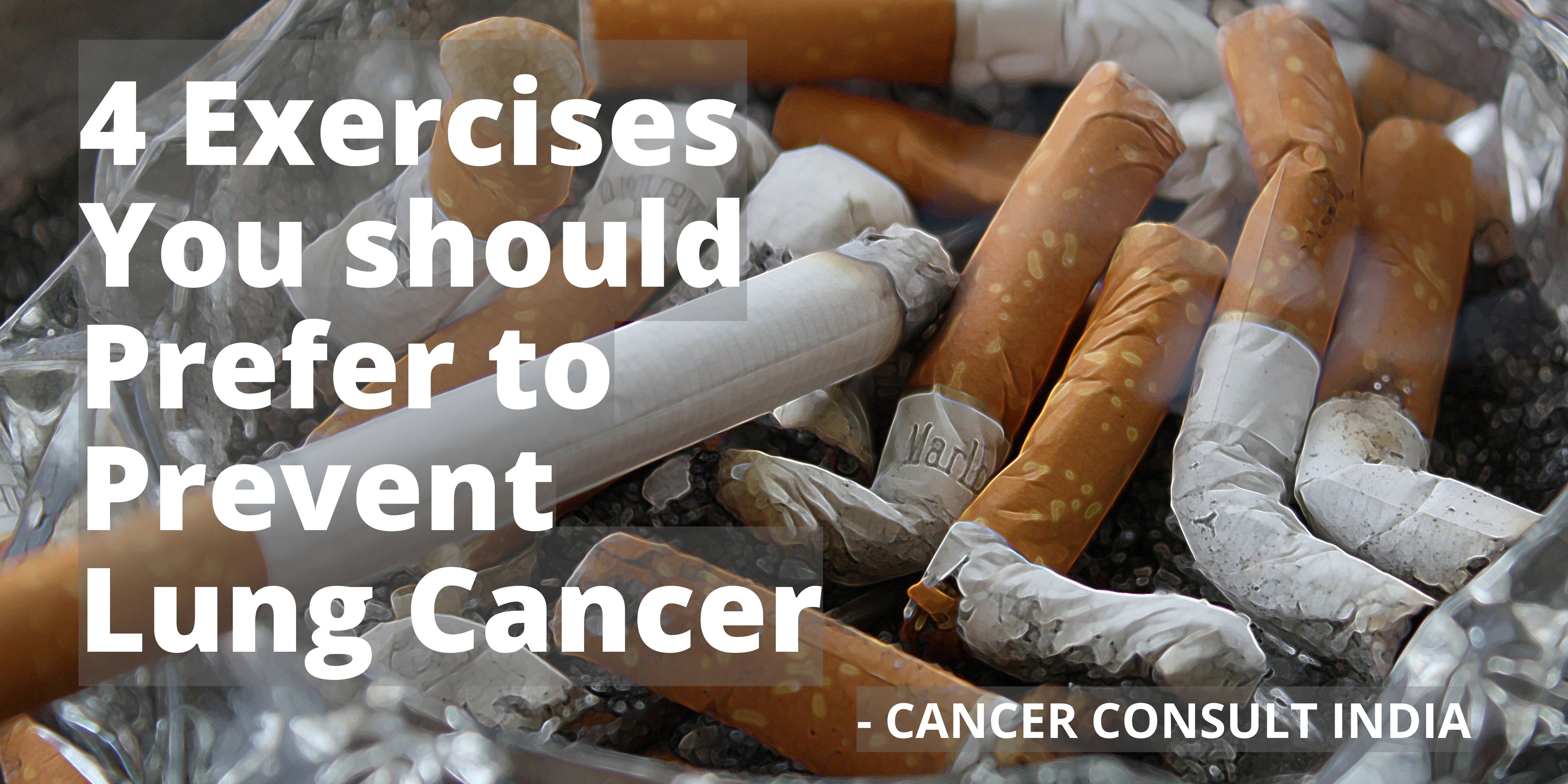 4 Exercises You should Prefer to Prevent Lung Cancer