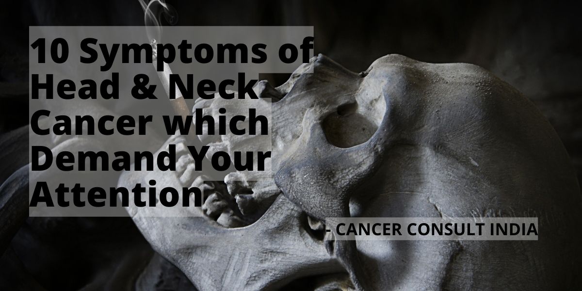10 Symptoms of Head & Neck Cancer which Demand Your Attention