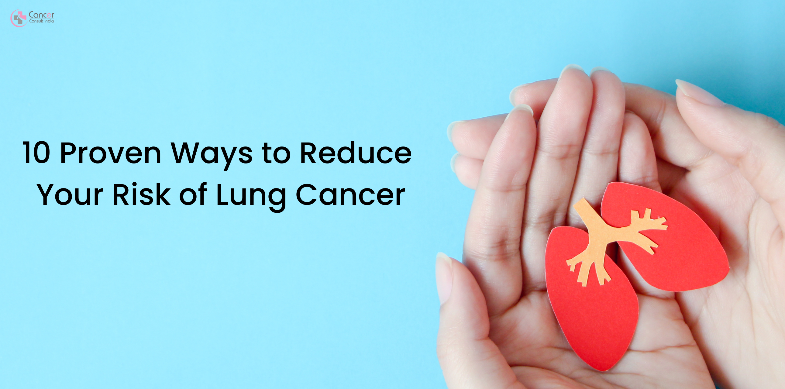 10 Proven Steps to Lower Your Lung Cancer Risk