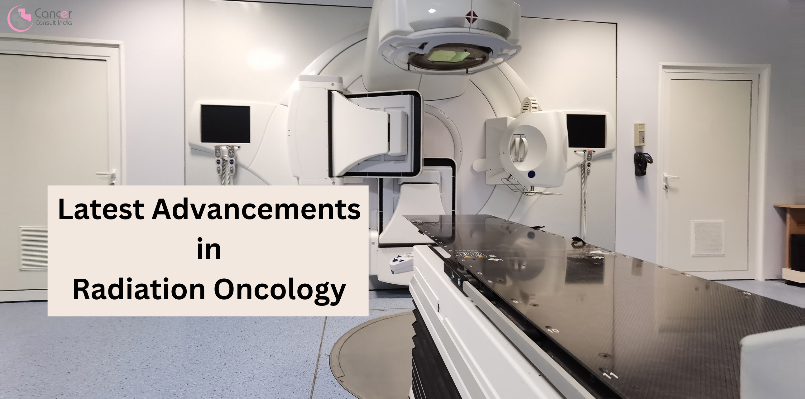 What Are The Latest Advancements in Radiation Oncology for Cancer Treatment?